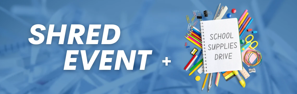 Header says, "Shred Event plus School Supplies Drive" and features a pile of schools supplies over shredded paper.
